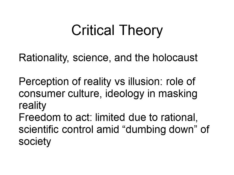 Critical Theory Rationality, science, and the holocaust  Perception of reality vs illusion: role